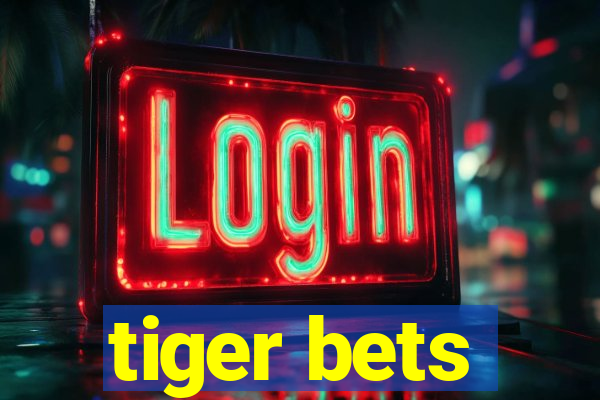 tiger bets