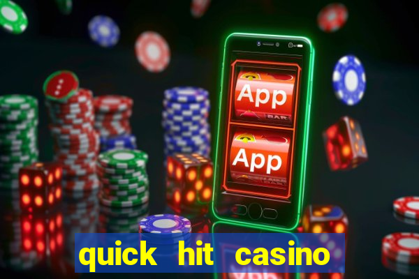 quick hit casino slots games