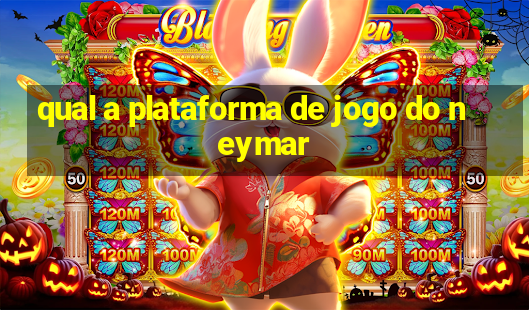 qual a plataforma de jogo do neymar