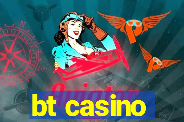 bt casino