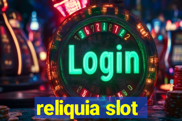 reliquia slot