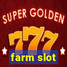 farm slot