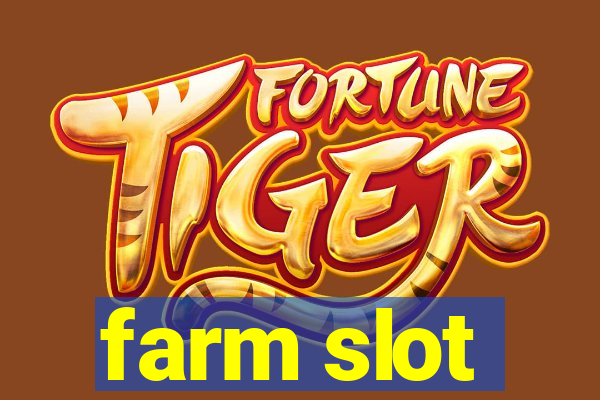 farm slot