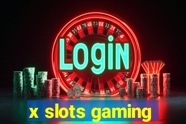 x slots gaming