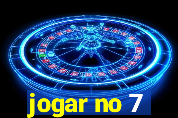 jogar no 7