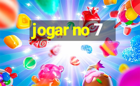 jogar no 7