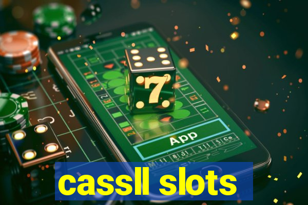 cassll slots