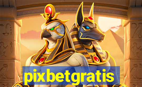 pixbetgratis