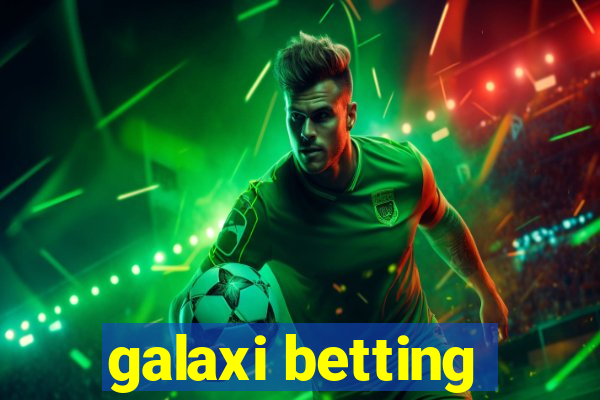 galaxi betting