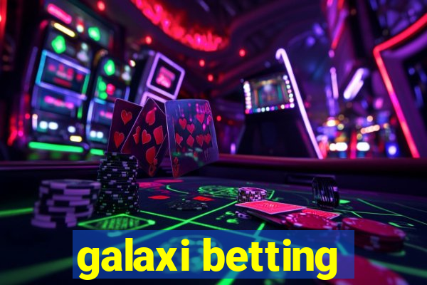 galaxi betting