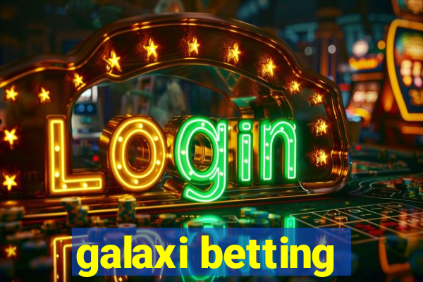 galaxi betting