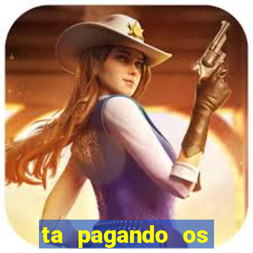 ta pagando os melhores slots