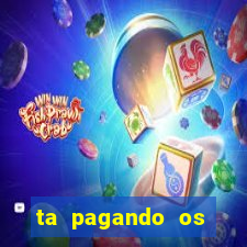 ta pagando os melhores slots