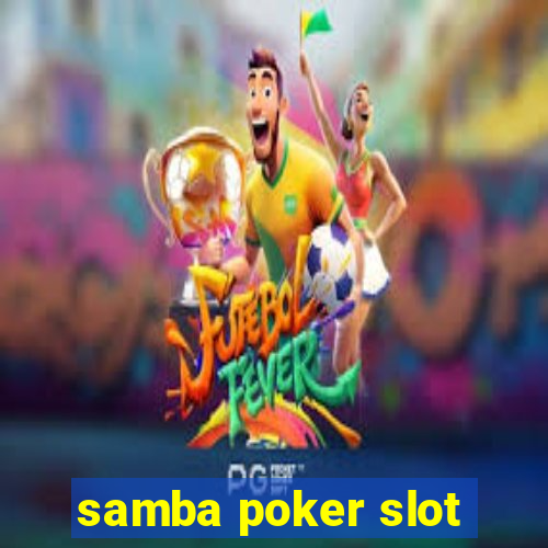 samba poker slot