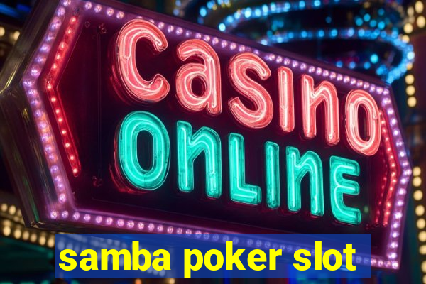 samba poker slot