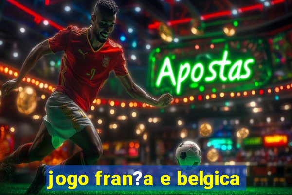 jogo fran?a e belgica