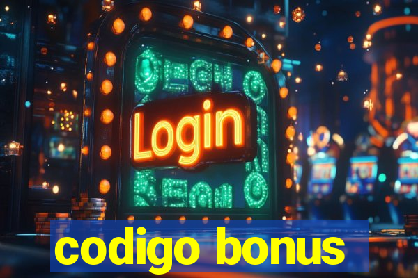 codigo bonus