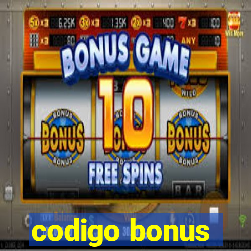 codigo bonus