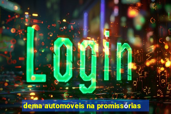 dema automoveis na promissórias