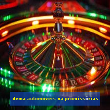 dema automoveis na promissórias