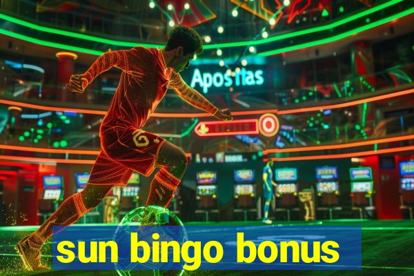 sun bingo bonus