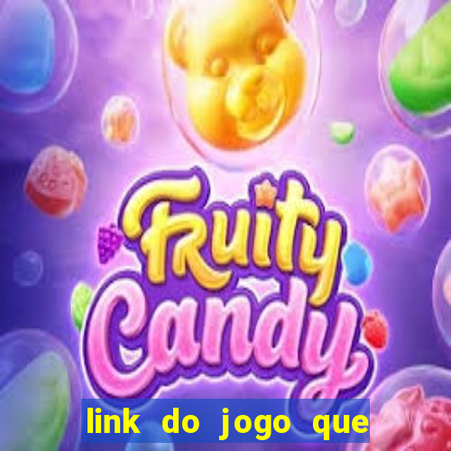 link do jogo que ganha dinheiro