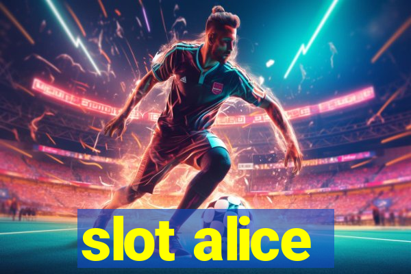 slot alice