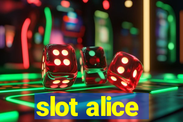 slot alice