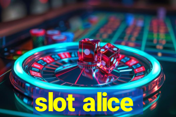 slot alice