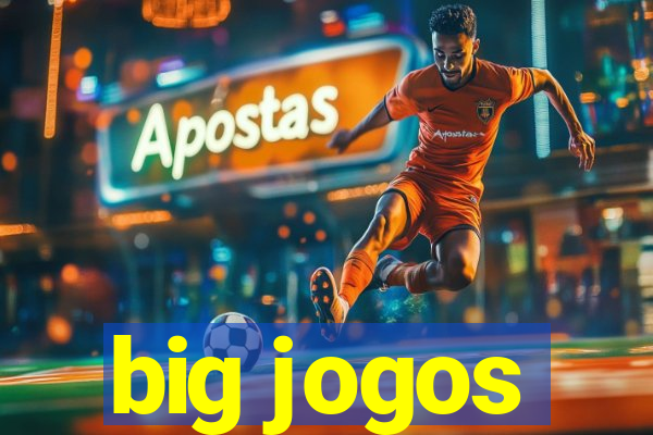 big jogos