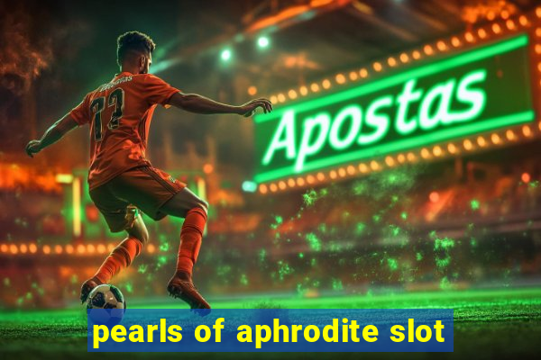 pearls of aphrodite slot