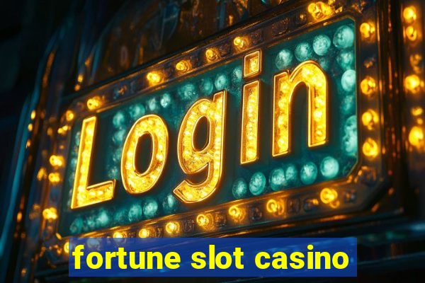 fortune slot casino