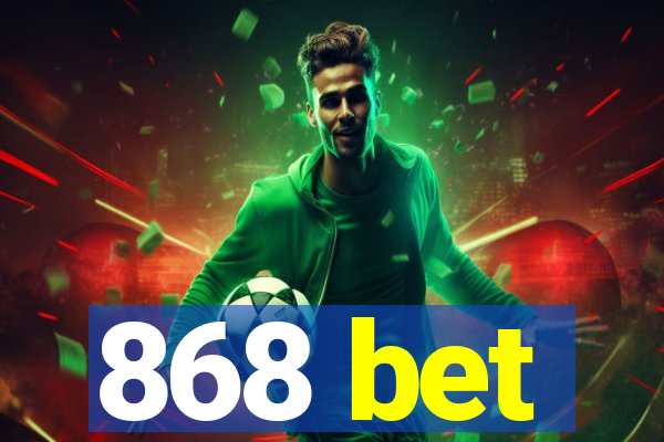 868 bet