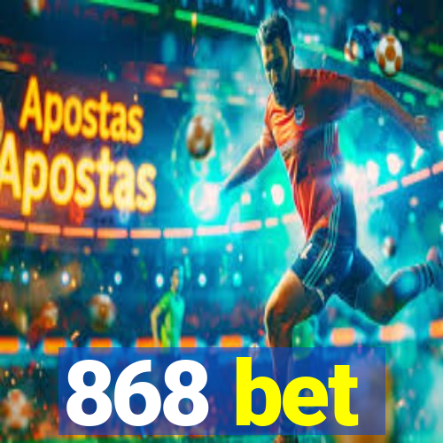 868 bet