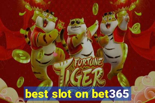 best slot on bet365