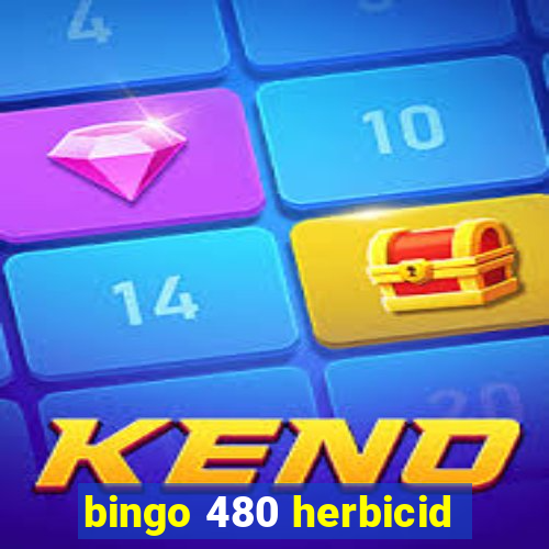 bingo 480 herbicid