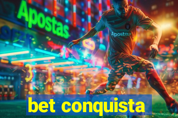 bet conquista