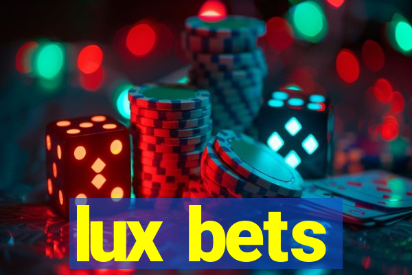 lux bets