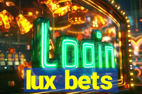 lux bets