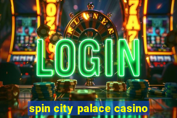 spin city palace casino