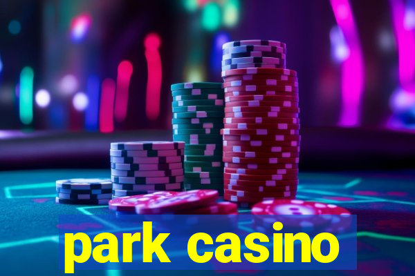 park casino