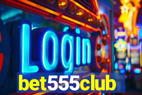 bet555club