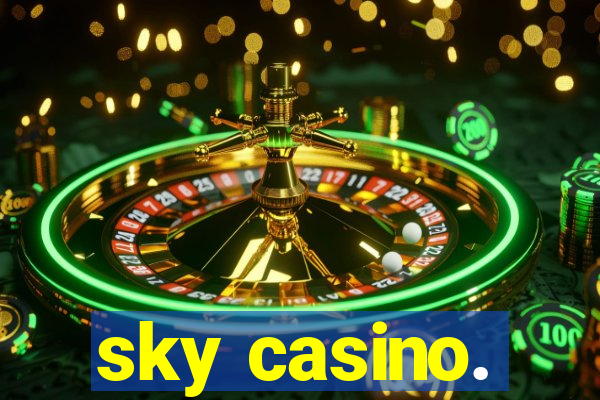 sky casino.