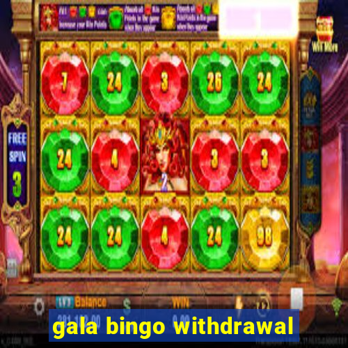 gala bingo withdrawal