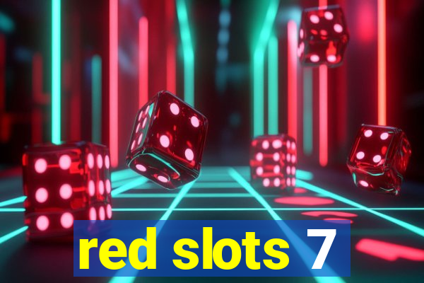 red slots 7