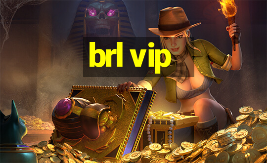 brl vip