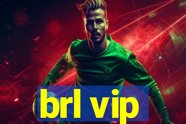 brl vip