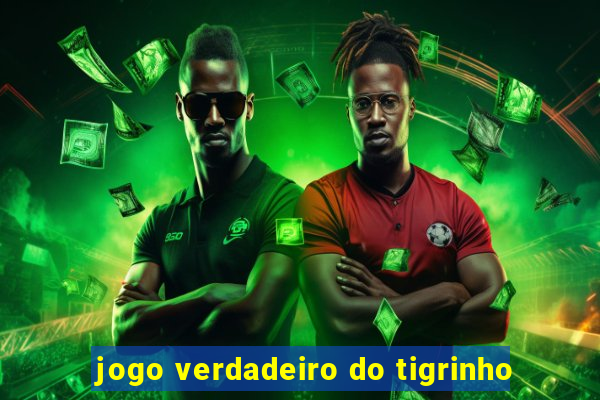 jogo verdadeiro do tigrinho