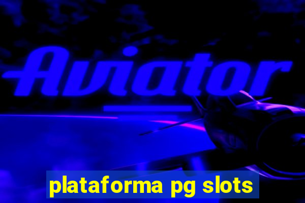 plataforma pg slots