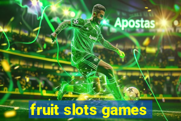 fruit slots games